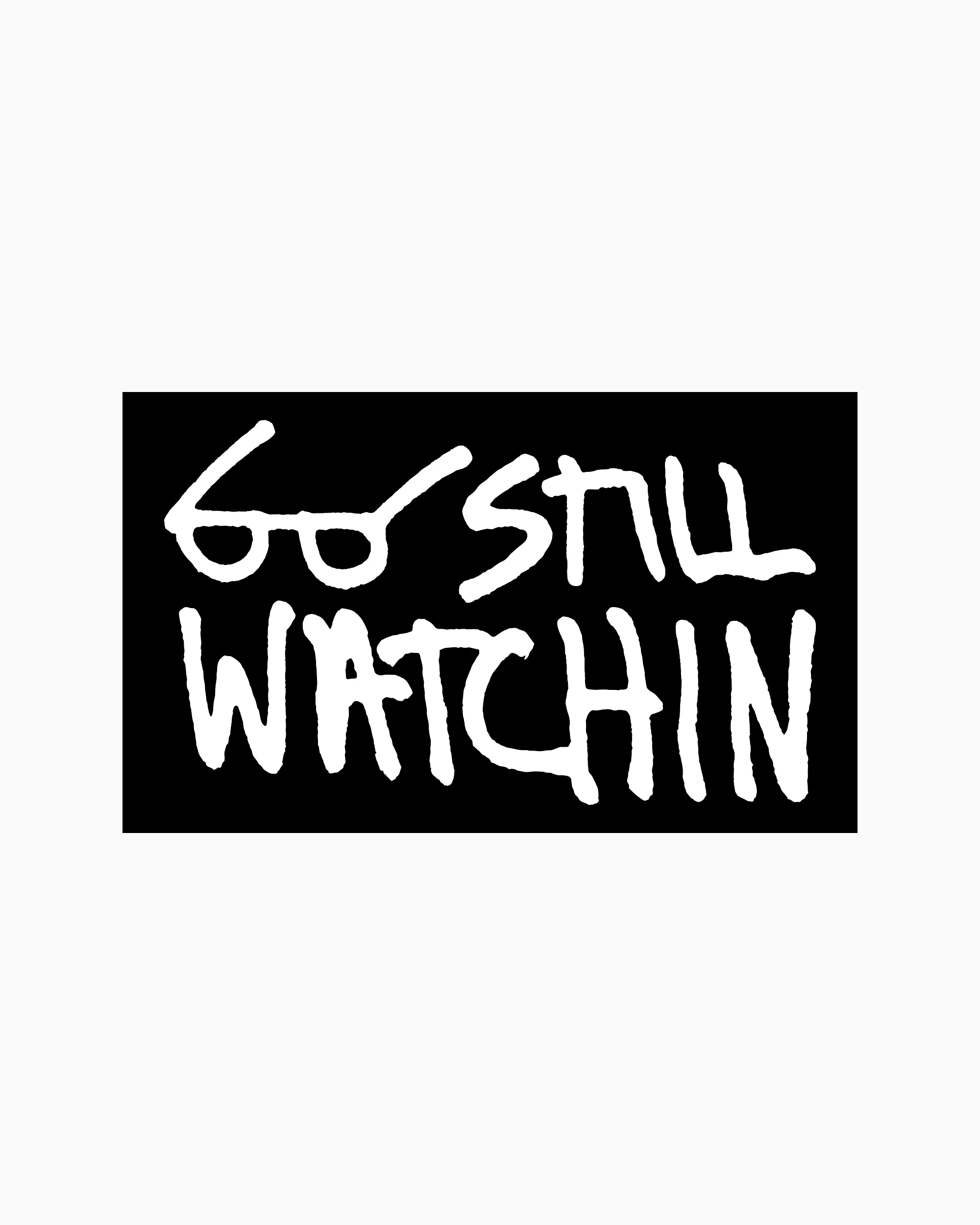 STILL WATCHIN - STICKER (25 PACK)